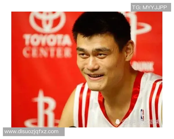 徐扬姚明的篮球传奇与中国体育发展的深远影响探讨 徐扬姚明的篮球传奇与中国体育发展的深远影响探讨